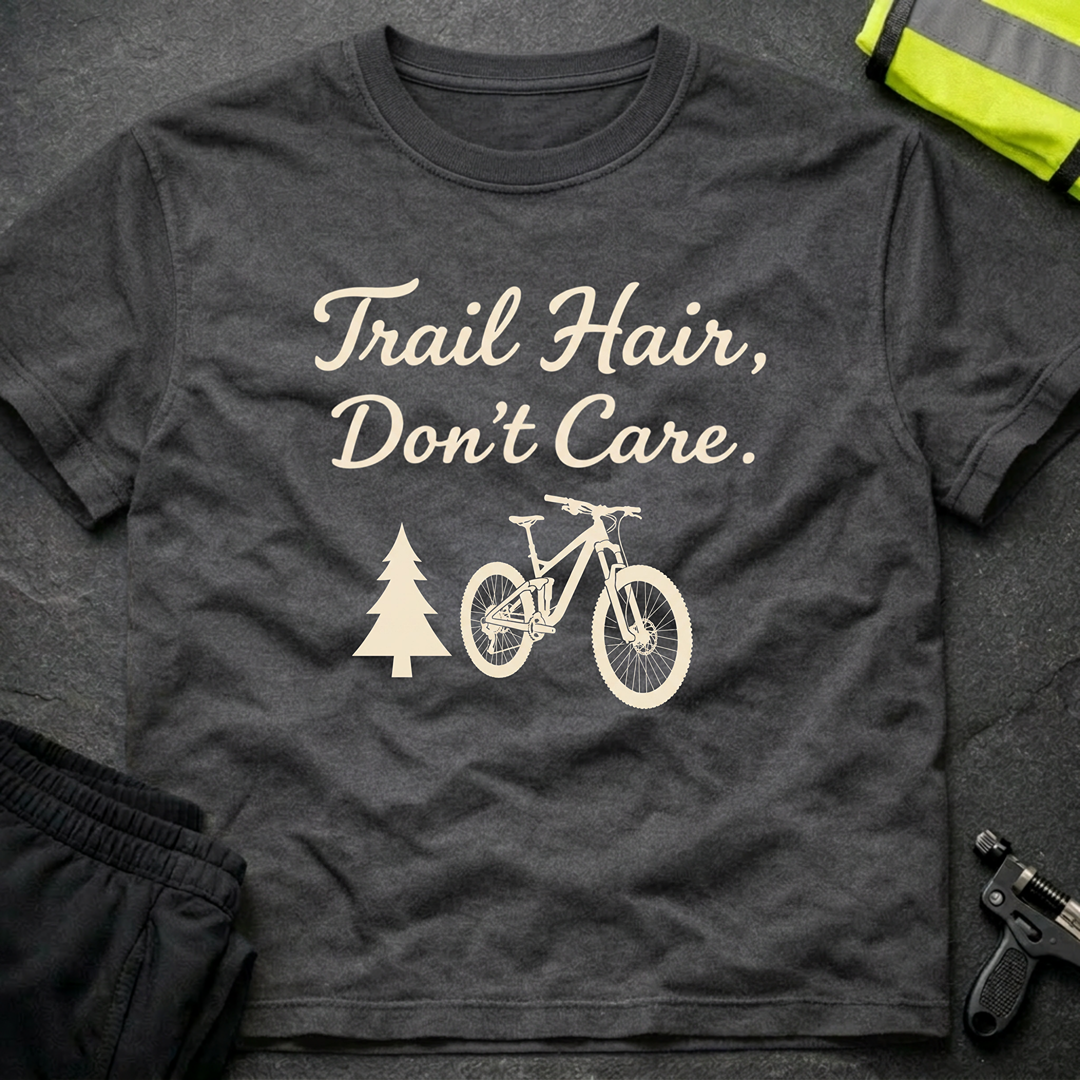 Trail hair, don't care T-Shirt
