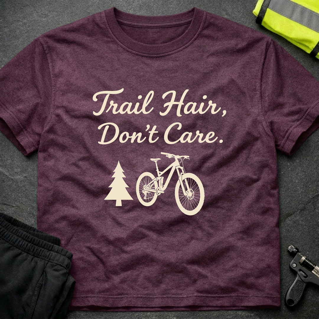 Trail hair, don't care T-Shirt