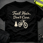 Trail hair, don't care T-Shirt