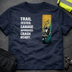Trail tested Garage approved T-Shirt