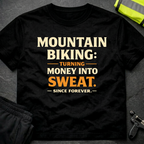 Turning money into sweat T-Shirt