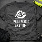 Uphill is a Choice MTB cycling T-Shirt
