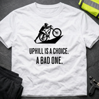 Uphill is a Choice MTB cycling T-Shirt