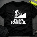 Up sucks, down rules MTB T-Shirt