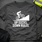 Up sucks, down rules MTB T-Shirt