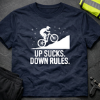 Up sucks, down rules MTB T-Shirt