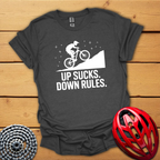 Up sucks, down rules MTB T-Shirt