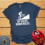 Up sucks, down rules MTB T-Shirt