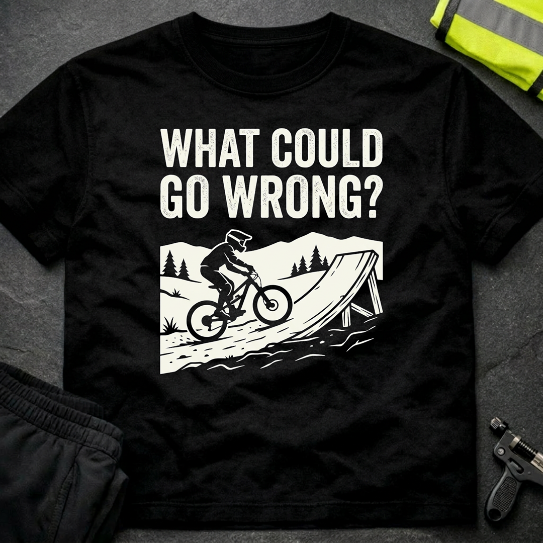 What could go wrong T-Shirt