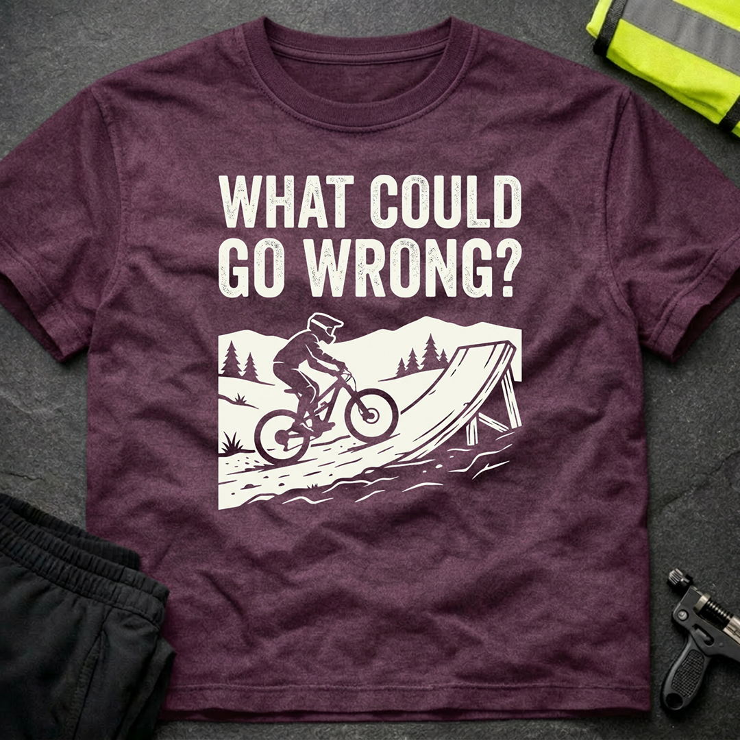 What could go wrong T-Shirt