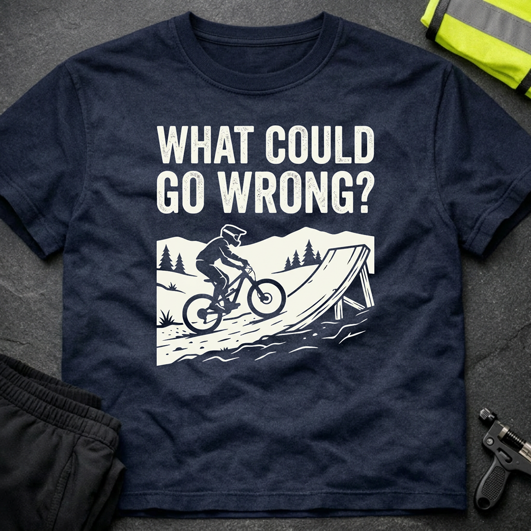 What could go wrong T-Shirt