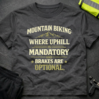 Where uphill is mandatory T-Shirt