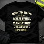 Where uphill is mandatory T-Shirt