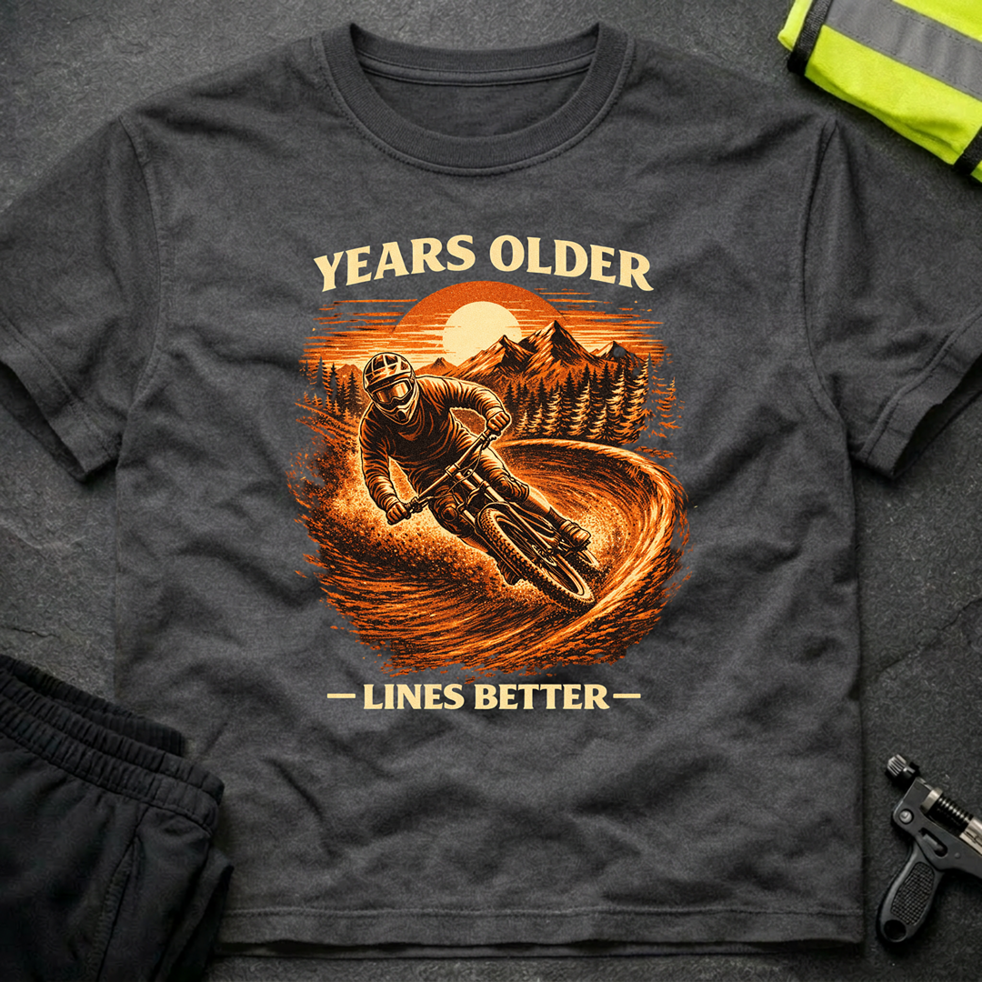 Years Older Lines better T-Shirt