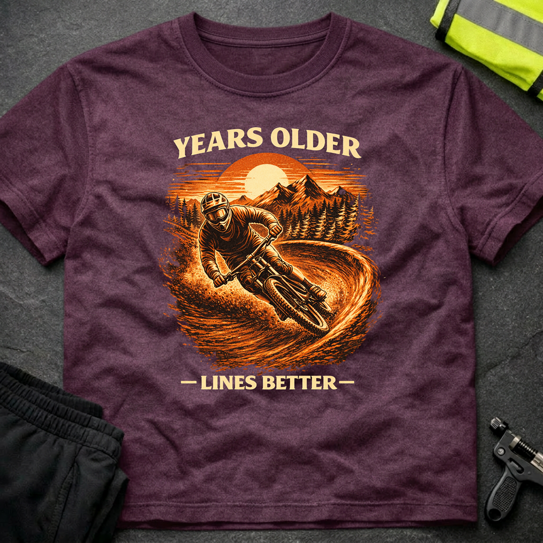Years Older Lines better T-Shirt