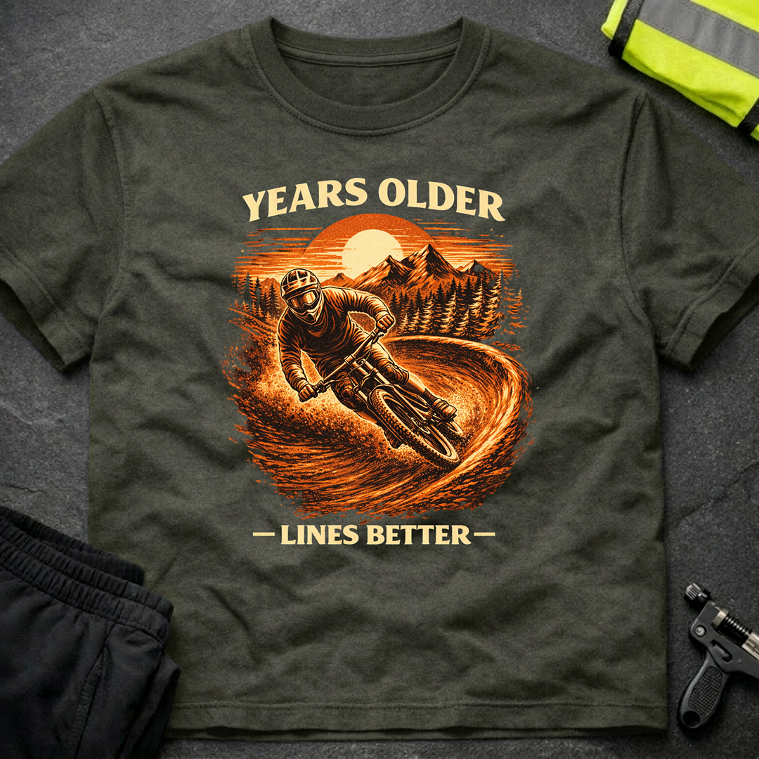Years Older Lines better T-Shirt