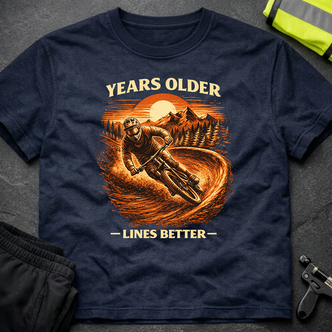 Years Older Lines better T-Shirt