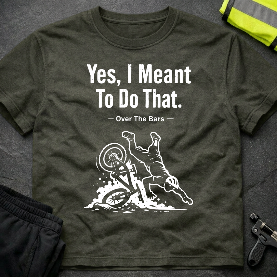 Yes I meant to do that T-Shirt