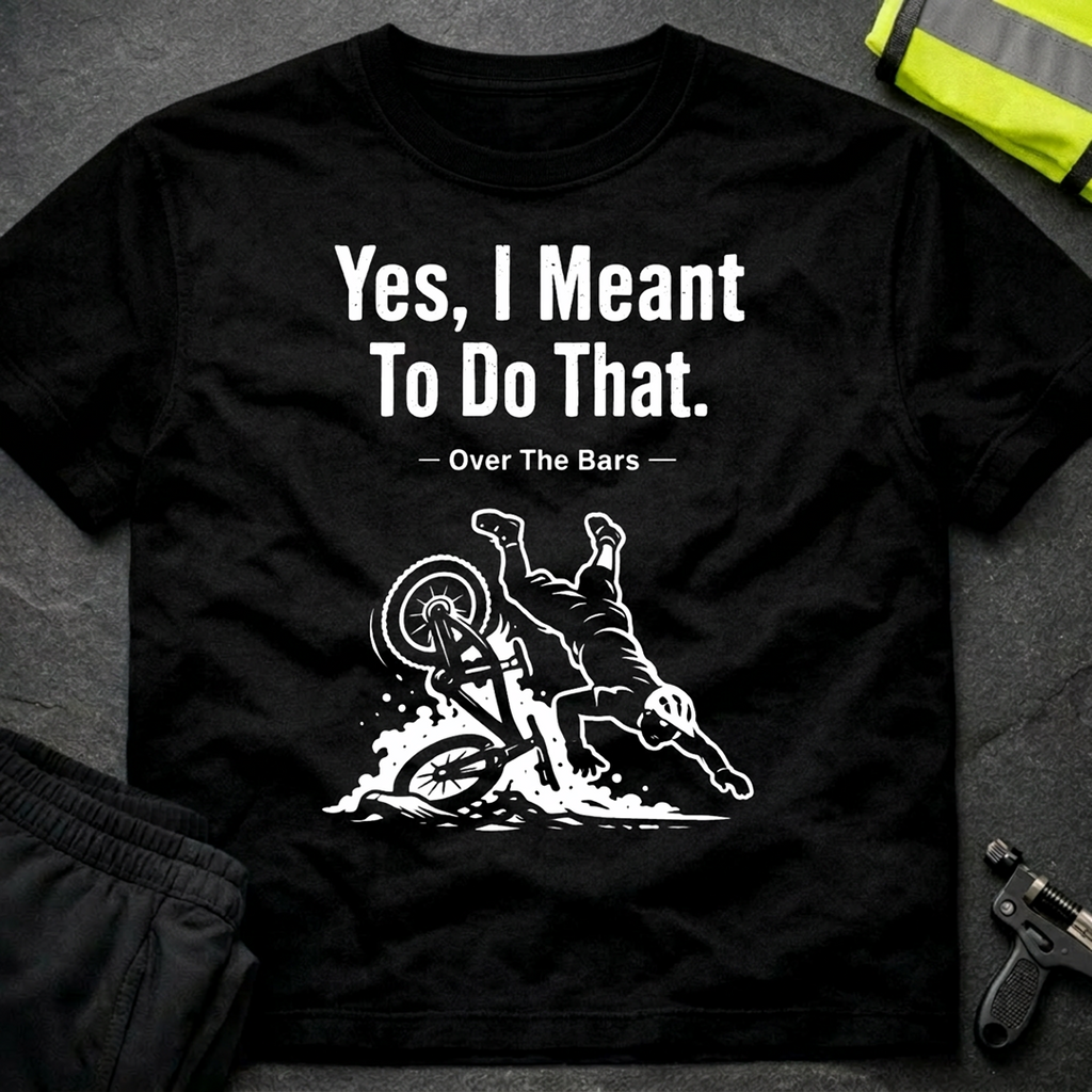 Yes I meant to do that T-Shirt