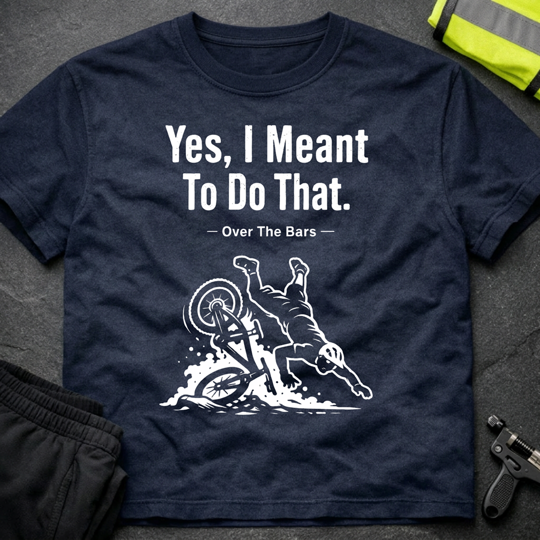 Yes I meant to do that T-Shirt